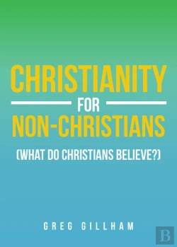 Bertrand.pt - Christianity For Non-Christians (What Do Christians Believe?)