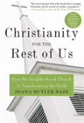 Christianity For The Rest Of Us: How The Neighbourhood Church Is Transfo Rming The Faith