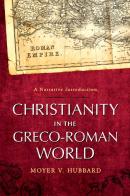 Christianity In The Grecoâ€“Roman World Â€“ A Narrative Introduction