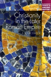 Christianity In The Later Roman Empire: A Sourcebook