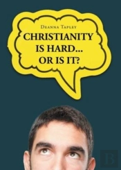 Christianity Is Hard...Or Is It?