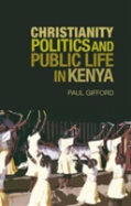 Christianity, Politics And Public Life In Kenya