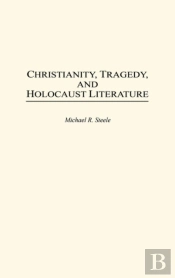 Christianity, Tragedy, And Holocaust Literature