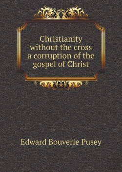 Bertrand.pt - Christianity Without The Cross A Corruption Of The Gospel Of Christ