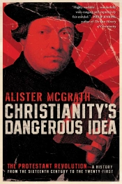 Christianity'S Dangerous Idea
