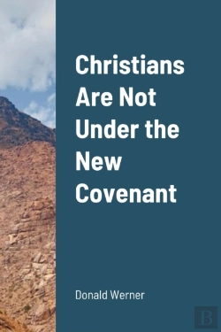 Bertrand.pt - Christians Are Not Under The New Covenan