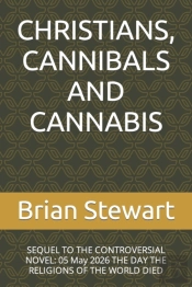 Christians, Cannibals And Cannabis