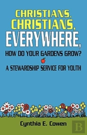 Christians, Christians, Everywhere, How Do Your Gardens Grow?