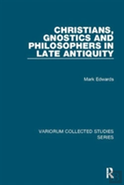 Bertrand.pt - Christians, Gnostics And Philosophers In Late Antiquity