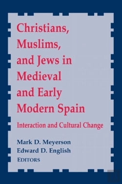 Bertrand.pt - Christians, Muslims, And Jews In Medieval And Early Modern Spain