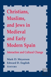 Christians, Muslims, And Jews In Medieval And Early Modern Spain