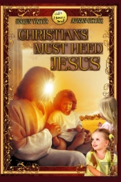 Christians Must Heed Jesus-B/W Edition