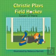 Christie Plays Field Hockey