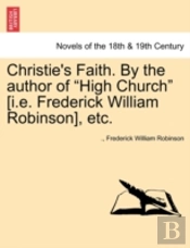 Christie'S Faith. By The Author Of  High