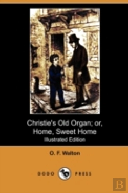 Bertrand.pt - Christie'S Old Organ; Or, Home, Sweet Ho