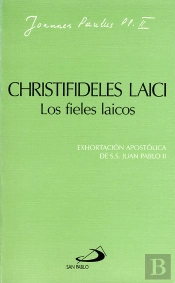 Christifideles Laici: Los Fieles Laicos: Exhortación Apostólica De Juan Pablo Ii