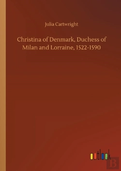 Bertrand.pt - Christina Of Denmark, Duchess Of Milan And Lorraine, 1522-1590