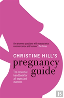 Bertrand.pt - Christine Hill'S Pregnancy Guide