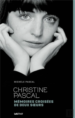 Bertrand.pt - Christine Pascal, Mémoires Croisées De Deux Soeurs
