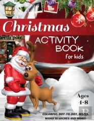 Christmas Activity Book For Kids Ages 4-8, Coloring, Dot-To-Dot, Mazes, Word Searches And More!