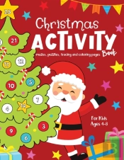 Christmas Activity Book For Kids Ages 4-8 Mazes, Puzzles, Tracing, Coloring Pages