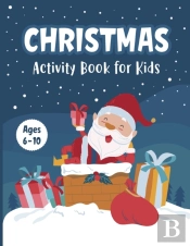 Christmas Activity Book For Kids Ages 6-10
