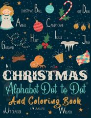 Christmas Alphabet Dot To Dot And Coloring Book