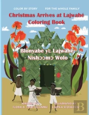 Christmas Arrives At Lajwahe Coloring Book/ Blonyabe Yɛ Lajwahe NishᴐᴐMᴐ Wolo