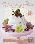 Christmas At The Palace: A Cookbook