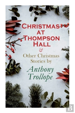 Bertrand.pt - Christmas At Thompson Hall & Other Christmas Stories By Anthony Trollope