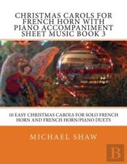 Christmas Carols For French Horn With Piano Accompaniment Sheet Music Book 3