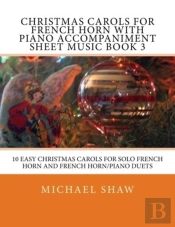 Christmas Carols For French Horn With Piano Accompaniment Sheet Music Book 3
