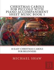 Christmas Carols For Piccolo With Piano Accompaniment Sheet Music Book 1