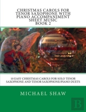 Christmas Carols For Tenor Saxophone With Piano Accompaniment Sheet Music Book 2