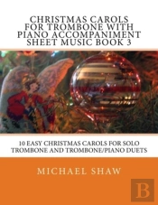 Christmas Carols For Trombone With Piano Accompaniment Sheet Music Book 3