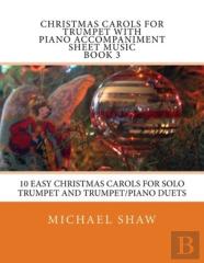 Christmas Carols For Trumpet With Piano Accompaniment Sheet Music Book 3