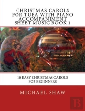 Christmas Carols For Tuba With Piano Accompaniment Sheet Music Book 1