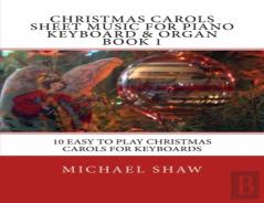 Christmas Carols Sheet Music For Piano Keyboard & Organ Book 1