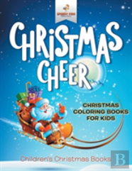Christmas Cheer - Christmas Coloring Books For Kids - Children'S Christmas Books