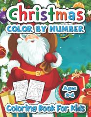 Christmas Color By Number Coloring Book For Kids Ages 2-4