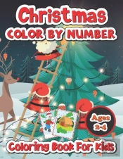 Christmas Color By Number Coloring Book For Kids Ages 2-4