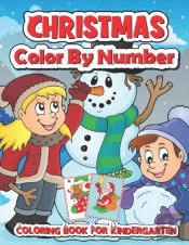 Christmas Color By Number Coloring Book  For Kindergarten