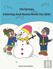 Christmas Coloring And Mazes Book For Kids