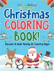 Christmas Coloring Book! Discover A Wide Variety Of Coloring Pages