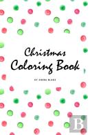 Christmas Coloring Book For Children (6x9 Coloring Book / Activity Book)