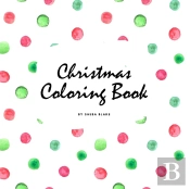 Christmas Coloring Book For Children (8.5x8.5 Coloring Book / Activity Book)