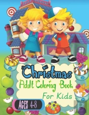 Christmas Coloring Book For Kids Ages 4-8
