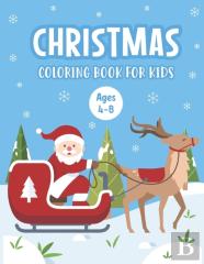 Christmas Coloring Book For Kids Ages 4-8
