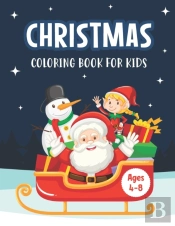 Christmas Coloring Book For Kids Ages 4-8