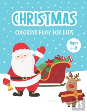 Christmas Coloring Book For Kids Ages 4-8